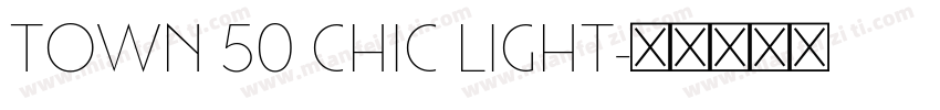 Town 50 Chic Light字体转换